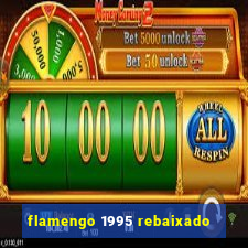 flamengo 1995 rebaixado